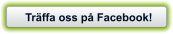 Träffa oss på Facebook!